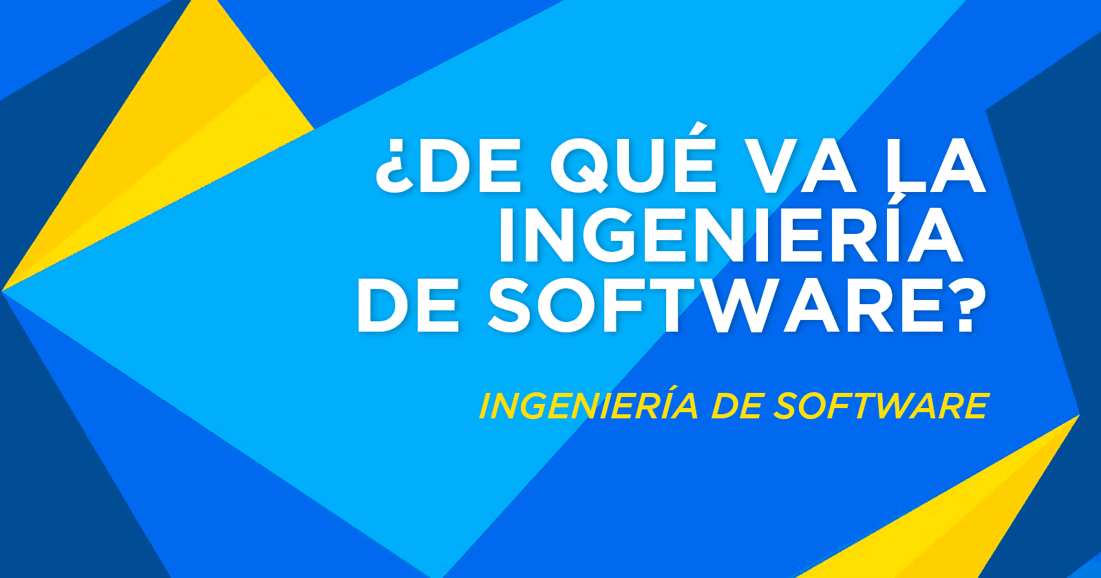 ¿De qué va la ingeniería de software?