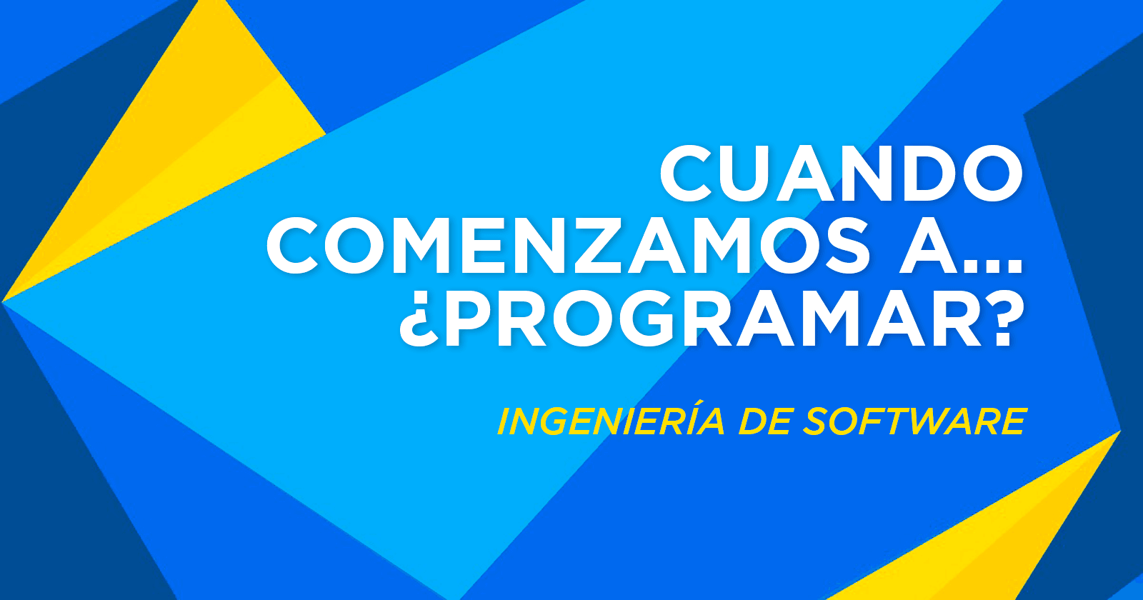 Cuando comenzamos a... ¿programar?