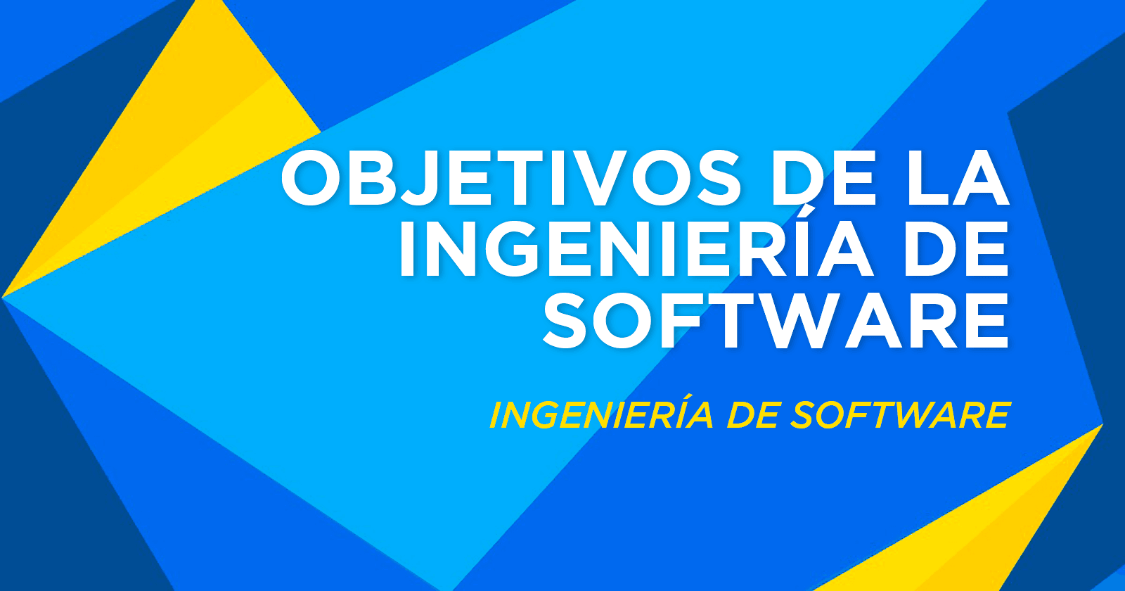 Objetivos de la Ingeniería de Software