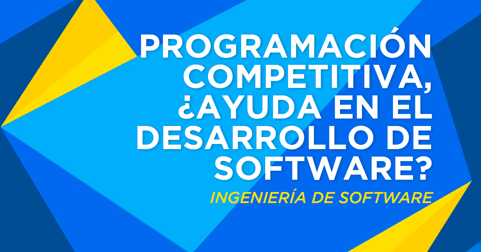 Programación competitiva, ¿ayuda en el Desarrollo de Software?