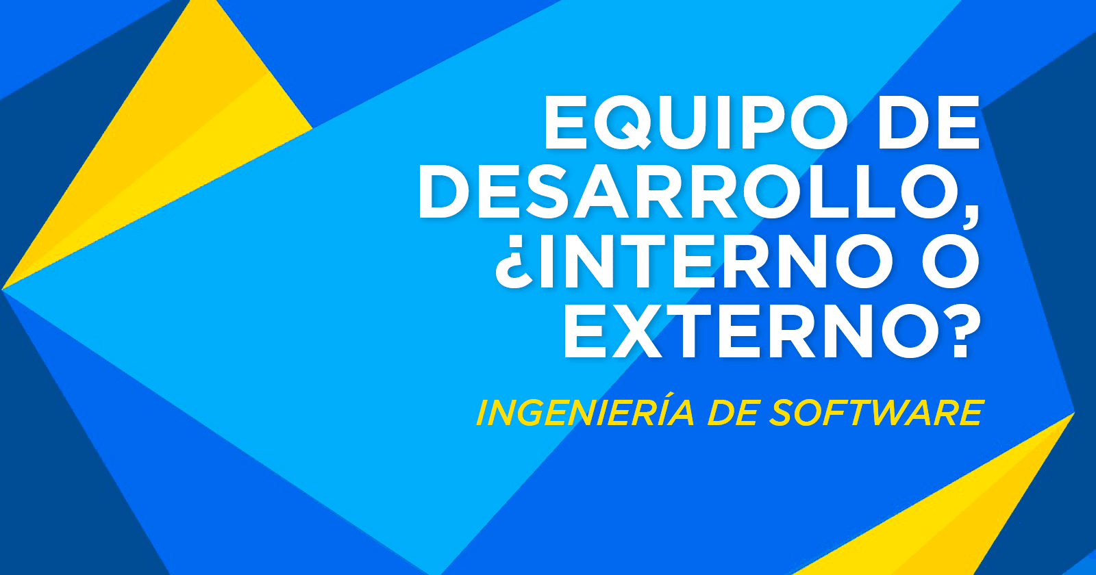 Equipo de Desarrollo, ¿interno o externo?