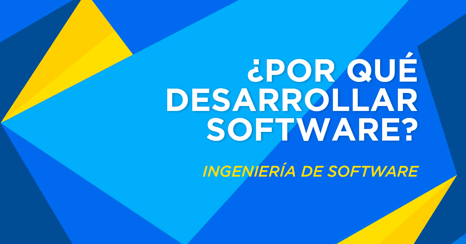 ¿Por qué desarrollar software?